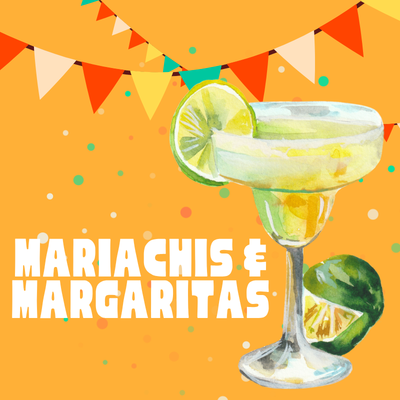 Mariachis & Margaritas